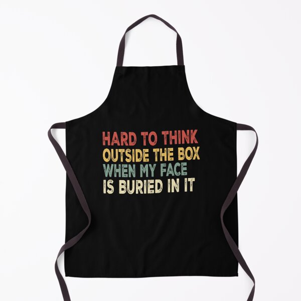 Item preview, It’s Hard to Think Outside The Box When My Face is Always Buried In It  designed and sold by PrintItStudio.