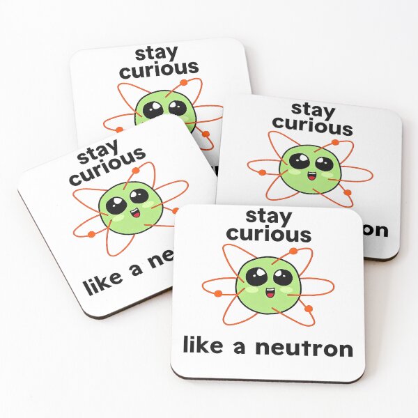 Item preview, Stay Curious Like a Neutron – Cute Science Nerd Atomic Design designed and sold by truongloc246.