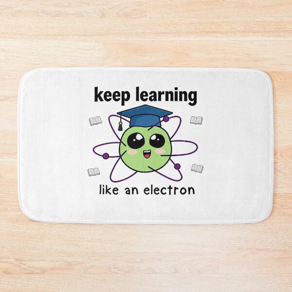 Item preview, Keep Learning Like an Electron – Cute Science Student Atomic Design designed and sold by truongloc246.
