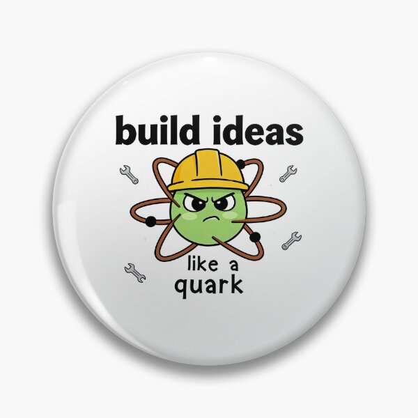 Item preview, Build Ideas Like a Quark – Cute Science Builder Atomic Design designed and sold by truongloc246.