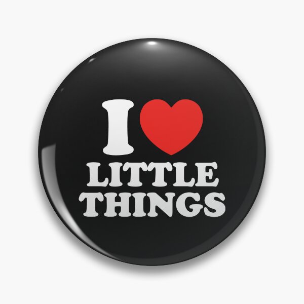 Item preview, I Love Little Things designed and sold by shitpostee.