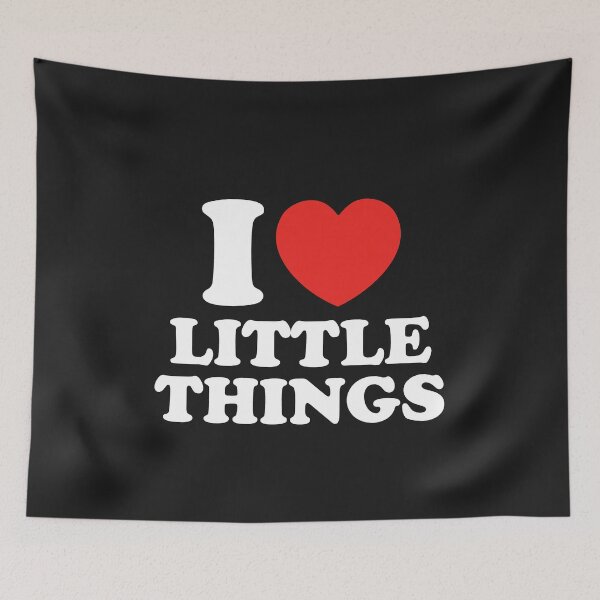 Item preview, I Love Little Things designed and sold by shitpostee.