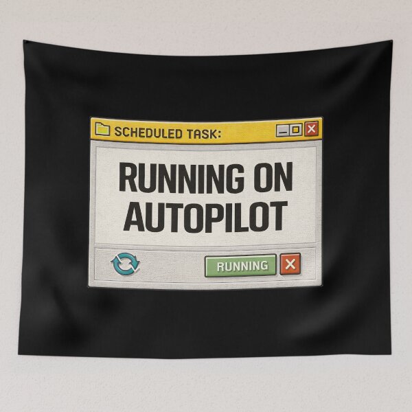 Item preview, Running on Autopilot – Mental Burnout System Mode designed and sold by Mad Factory Designs.