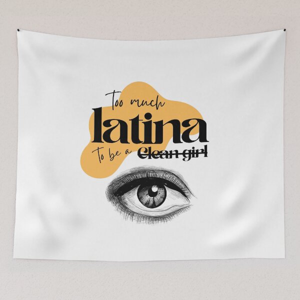 Item preview, Too Much Latina to Be a Clean Girl designed and sold by GlauciaSouEu.