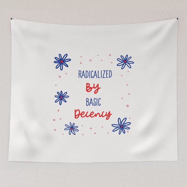 Item preview, Radicalized By Basic Decency  designed and sold by Sartoris Art.