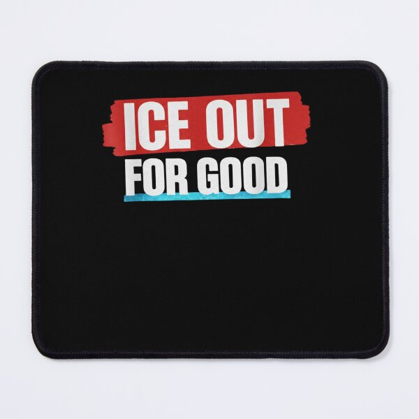 Item preview,  ice Out for Good Bold Protest Statement   designed and sold by  MOHAMED.