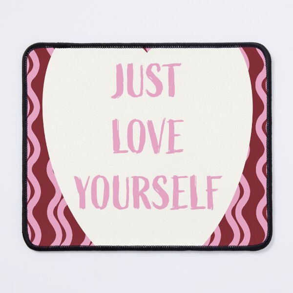 Item preview, Just Love Yourself designed and sold by DesigndN.