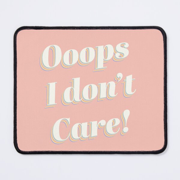 Item preview, Ooops I Don't Care! designed and sold by DesigndN.