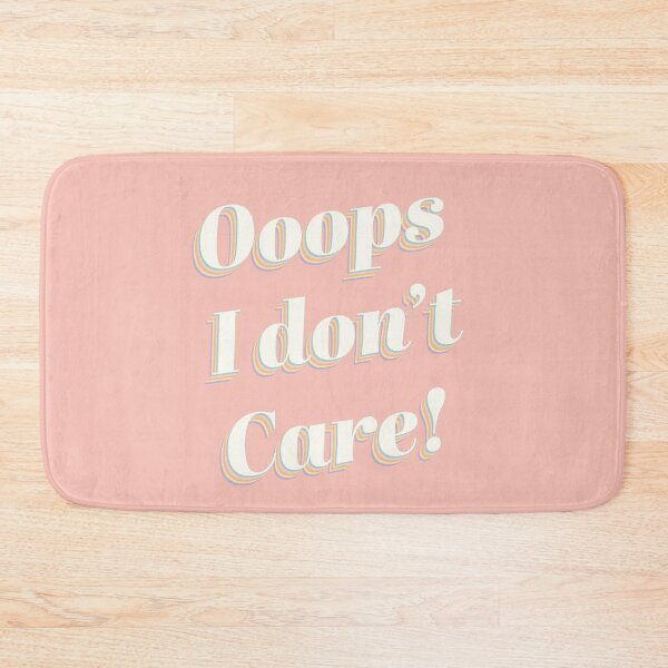 Item preview, Ooops I Don't Care! designed and sold by DesigndN.