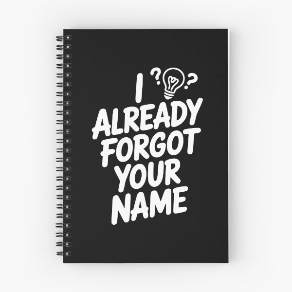 Item preview, I Already Forgot Your Name designed and sold by Frank Ring.