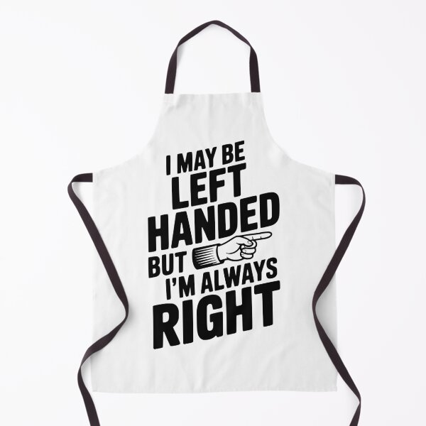 Item preview, I May Be Left Handed But I'm Always Right designed and sold by Frank Ring.