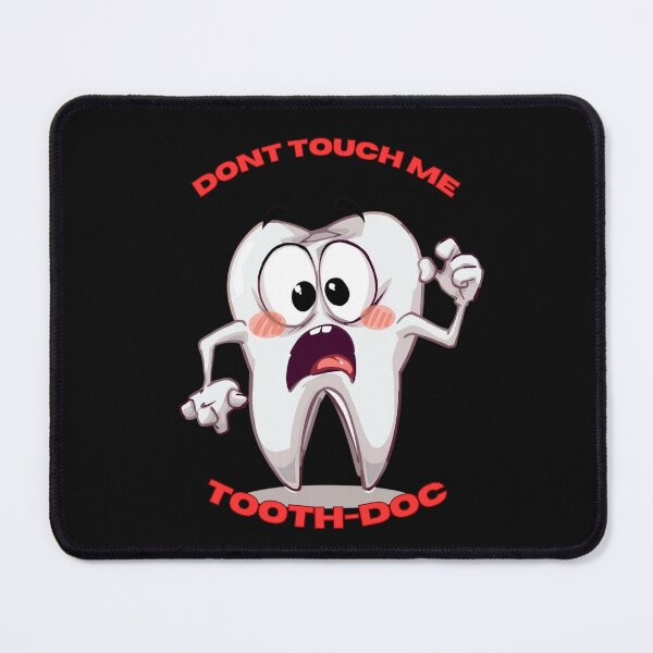 Item preview, Dont touch me Tooth Doc. International Day of Dentist designed and sold by Mosogoloso.