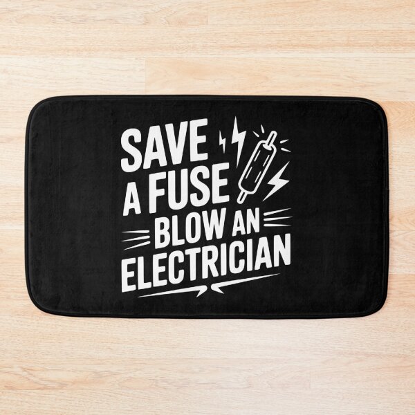 Item preview, Save a Fuse Blow an Electrician designed and sold by Frank Ring.