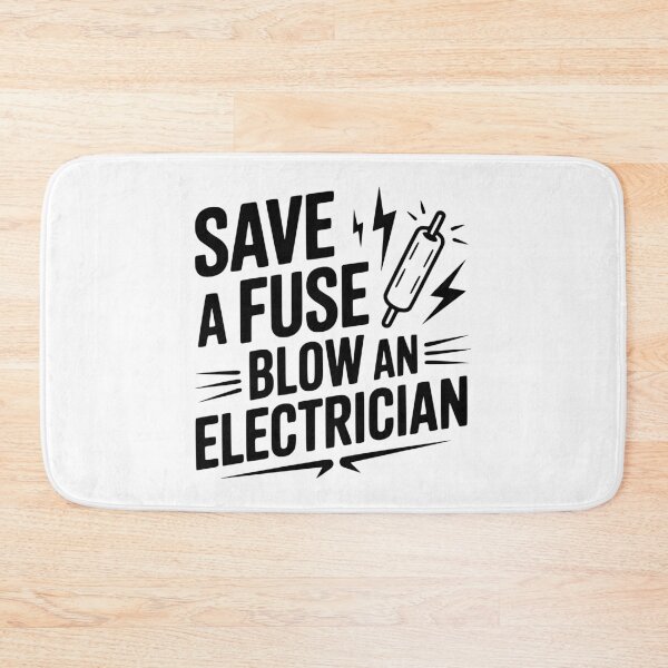 Item preview, Save a Fuse Blow an Electrician designed and sold by Frank Ring.