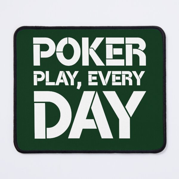 Item preview, Poker Play, Every Day designed and sold by Doodle-Bloom.