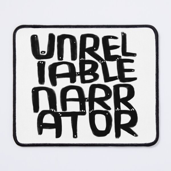 Item preview, Unreliable narrator designed and sold by badlydrawnbabe.