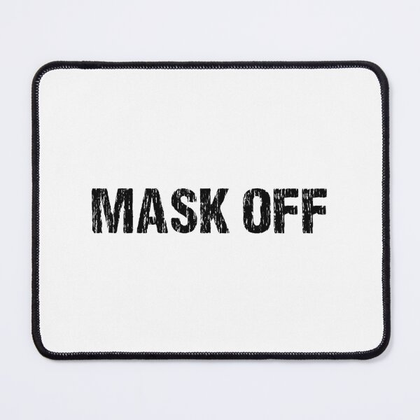 Item preview, Mask Off, Gritty Typography designed and sold by Memes N Lore .