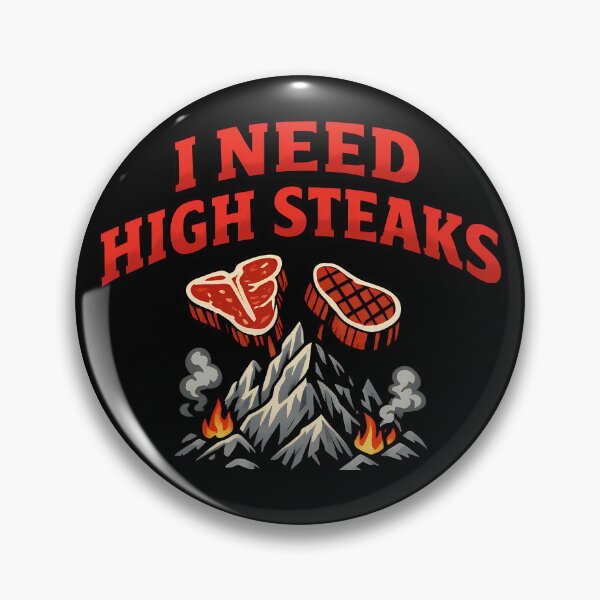Item preview, I Need High Steaks Funny Steak Pun Mountain Grill Humor Design designed and sold by TeeTimeTreasure.