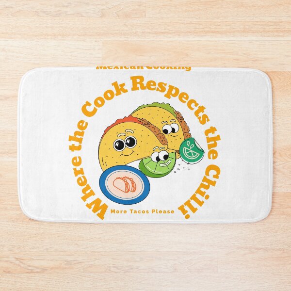 Item preview, Mexican Cooking Where The Cook Respects The Chilli More Tacos Please Cooking Methods designed and sold by Shapesiverse.