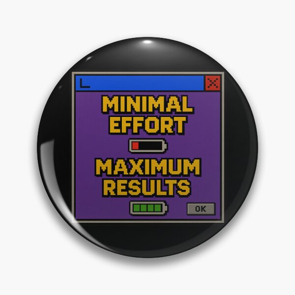 Item preview, Minimal Effort, Maximum Results – Retro Internet Humor Productivity Design designed and sold by Mad Factory Designs.
