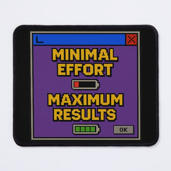 Item preview, Minimal Effort, Maximum Results – Retro Internet Humor Productivity Design designed and sold by Mad Factory Designs.