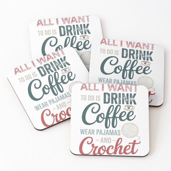Item preview, all i want to do is drink coffee wear pajamas and crochet designed and sold by jkrphoto.
