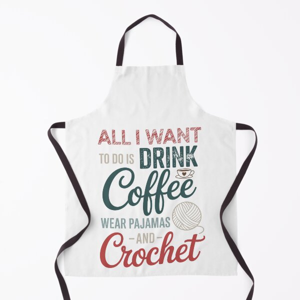 Item preview, all i want to do is drink coffee wear pajamas and crochet designed and sold by jkrphoto.