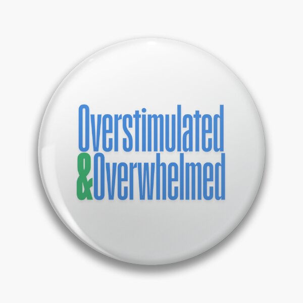 Item preview, Overstimulated & Overwhelmed designed and sold by giftinsposhopuk.