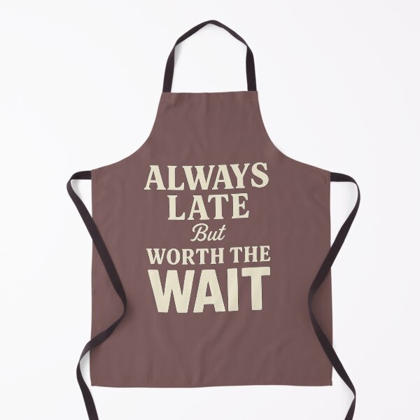 Item preview, Always late, but it's worth the wait designed and sold by JaroDesign2023.