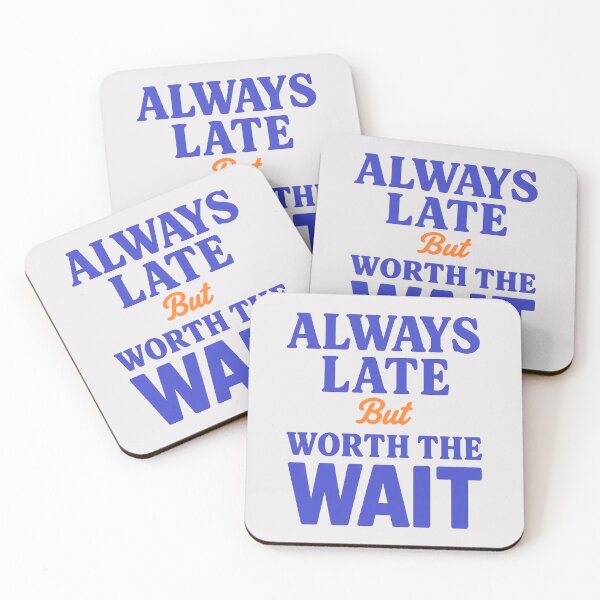 Item preview, Always late, but it's worth the wait  designed and sold by JaroDesign2023.