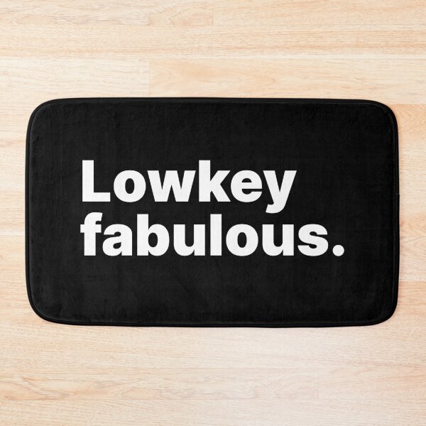 Item preview, Lowkey fabulous | White text designed and sold by ThingsOnTees.