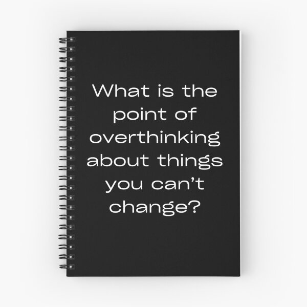 Item preview, What is the point of overthinking about things you can’t change? designed and sold by ytdream.