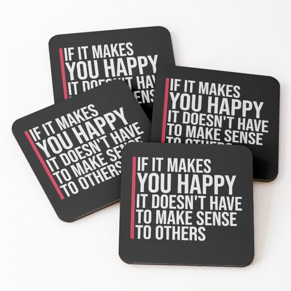 Item preview, If Makes You Happy Sense Others Quote Happiness designed and sold by shirt-o-mat.