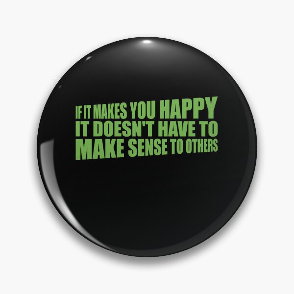 Item preview, If Makes You Happy Sense Others Quote Happiness designed and sold by shirt-o-mat.