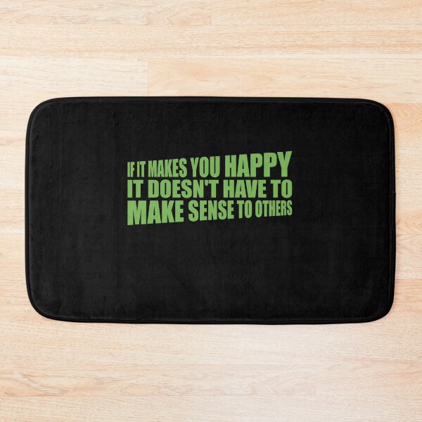 Item preview, If Makes You Happy Sense Others Quote Happiness designed and sold by shirt-o-mat.