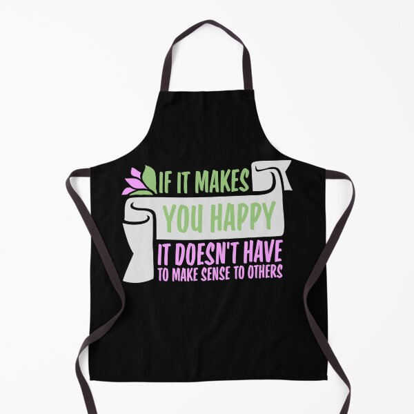 Item preview, If Makes You Happy Sense Others Quote Happiness designed and sold by shirt-o-mat.