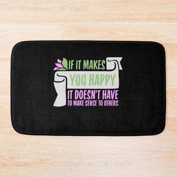 Item preview, If Makes You Happy Sense Others Quote Happiness designed and sold by shirt-o-mat.