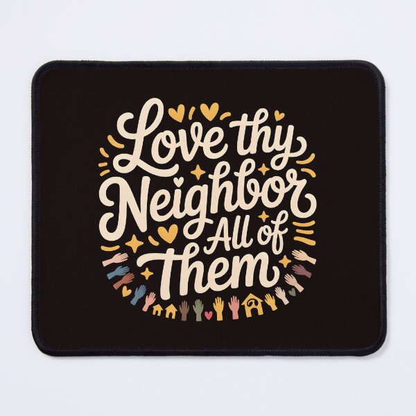 Item preview, Love Thy Neighbor All of Them – Kindness & Inclusion Statement designed and sold by Redgiant87x.