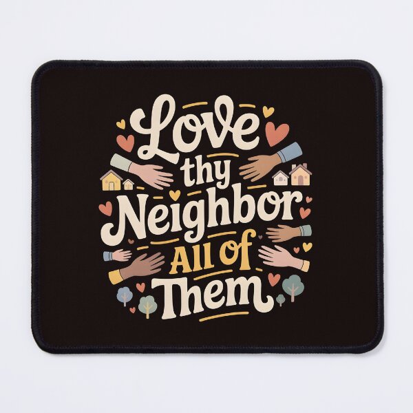 Item preview, Love Thy Neighbor All of Them – Kindness Quote for Volunteers designed and sold by Redgiant87x.