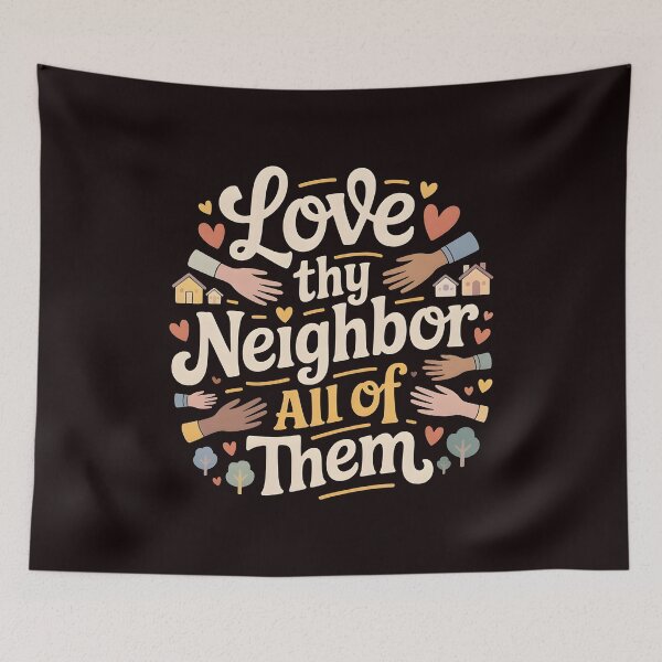 Item preview, Love Thy Neighbor All of Them – Kindness Quote for Volunteers designed and sold by Redgiant87x.