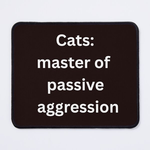 Item preview, Cats: masters of passive aggression for pet lovers designed and sold by BoldPrintTeesCo.