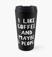 Taza de viaje Me gusta el café y tal vez 3 personas
