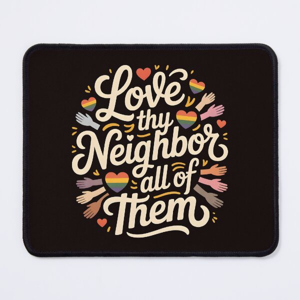 Item preview, Love Thy Neighbor All of Them – Compassionate Inclusion Quote designed and sold by Redgiant87x.