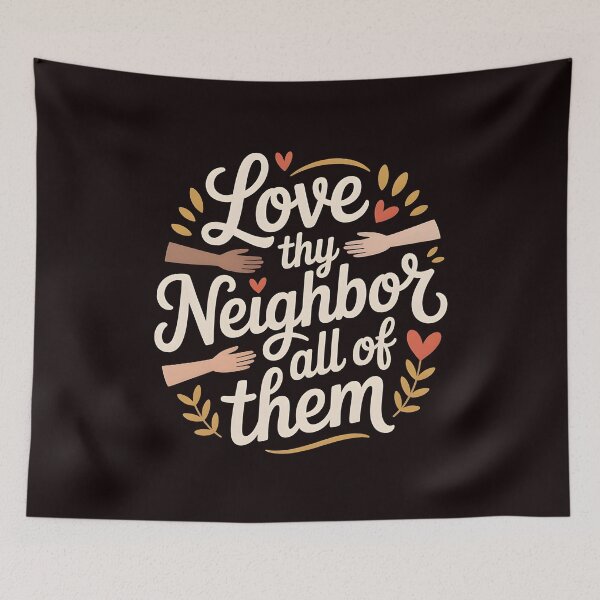 Item preview, Love Thy Neighbor All of Them – Kindness Message for Social Impact designed and sold by Redgiant87x.