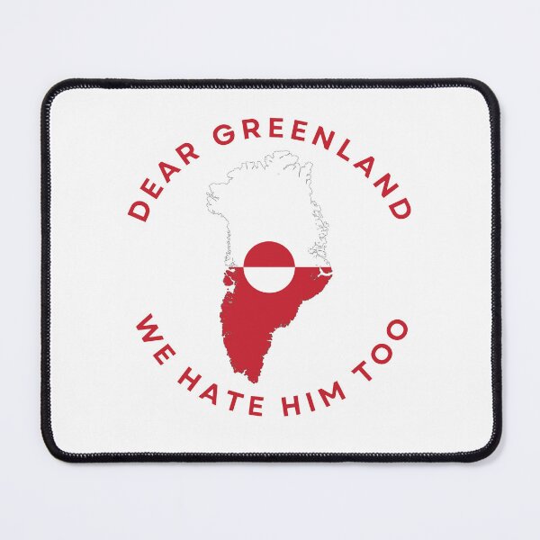 Item preview, Dear Greenland We Hate Him - I Stand With Greenland designed and sold by Saitokuu7Art.