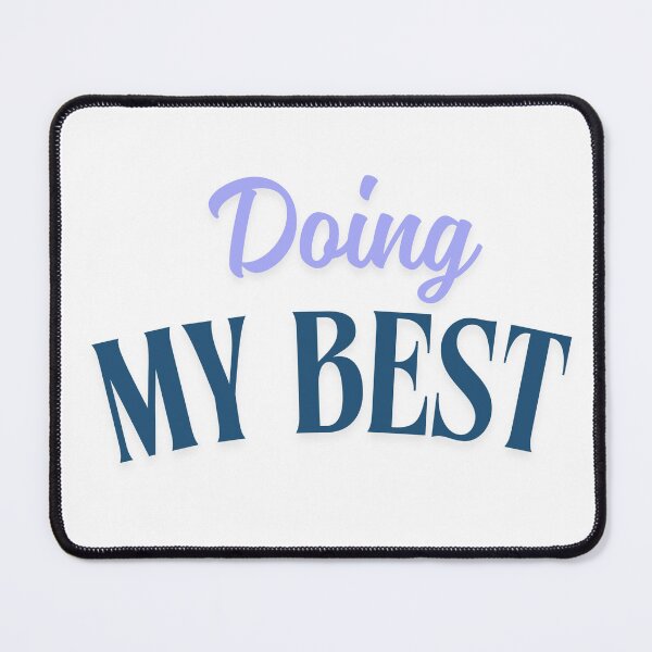Item preview, Doing my best. designed and sold by INK AND AURA.