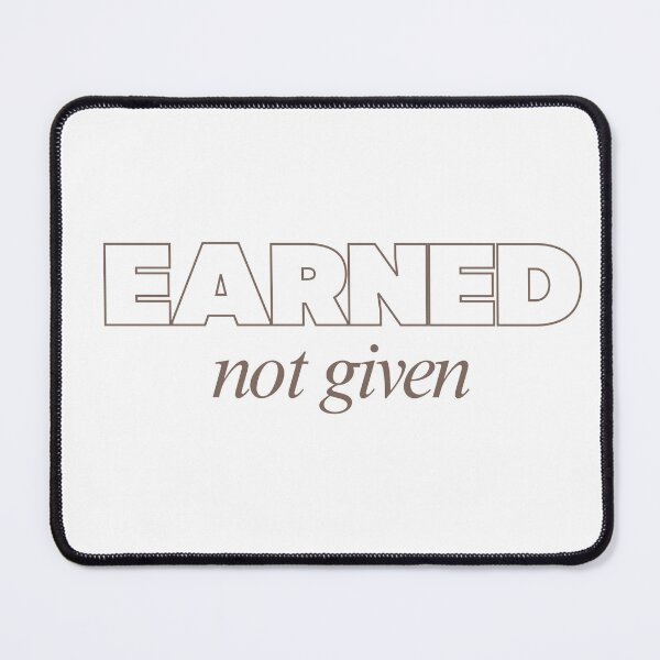 Item preview, Earned Not Given – Minimal Motivational Quote Design designed and sold by INK AND AURA.
