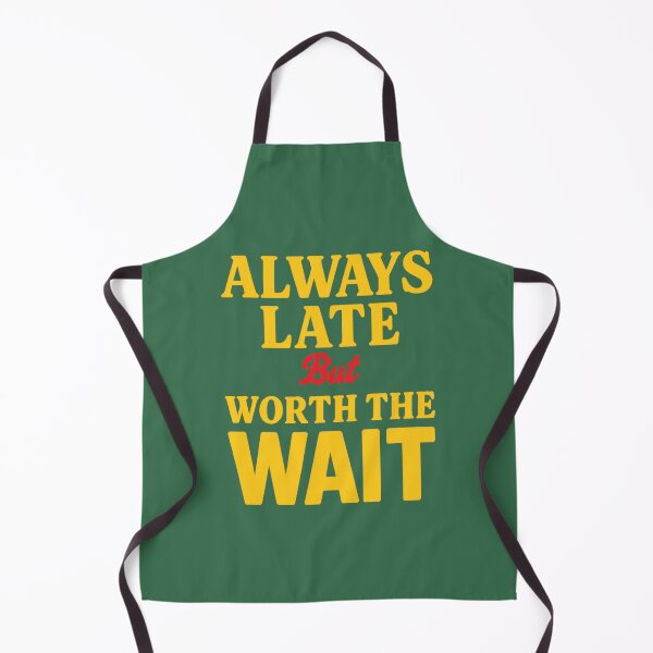 Item preview, Always late, but it's worth the wait designed and sold by JaroDesign2023.
