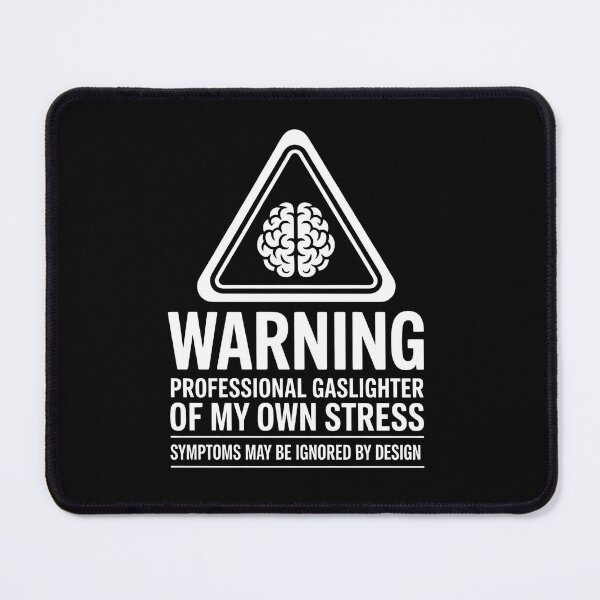 Item preview, Professional Gaslighter Of My Own Stress Warning designed and sold by GrafTeesLab.