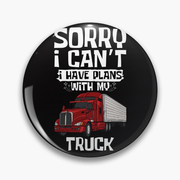 Item preview, Sorry I Can't I Have Plans With My Truck designed and sold by WeirdlyRare.